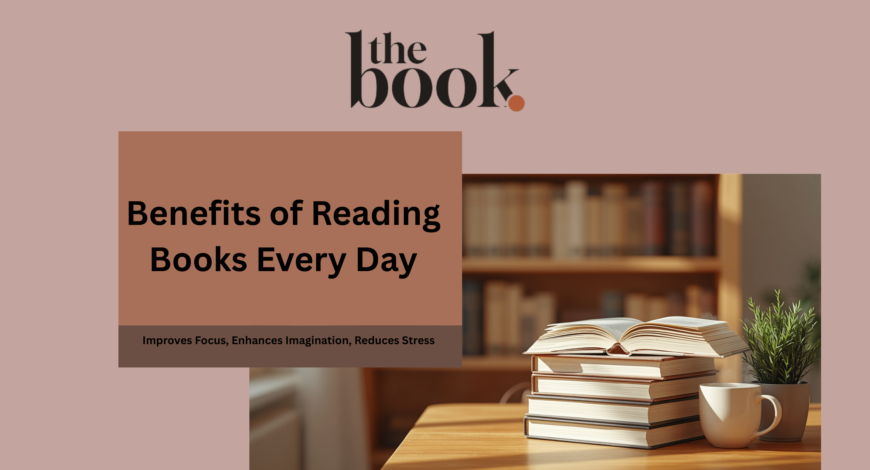 Benefits of Reading Books Every Day