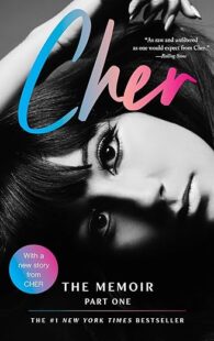 Cher: Part One: The Memoir – An Intimate and Extraordinary Story of a Trailblazing Icon Who Topped Billboard for Seven Decades (The Cher Memoir, 1)