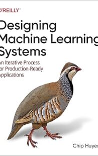 Book cover of "Designing Machine Learning Systems" by Chip Huyen