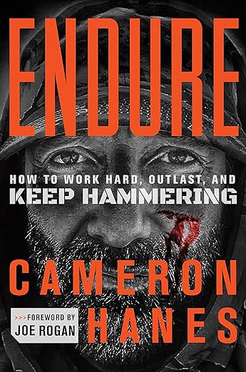 Endure: How to Work Hard, Outlast, and Keep Hammering