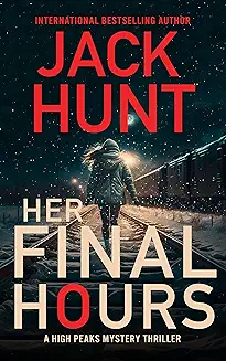 Her Final Hours (High Peaks Murder, Mystery and Crime Thrillers)