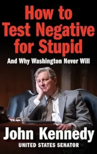 How to Test Negative for Stupid: And Why Washington Never Will