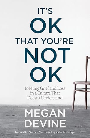 It's OK That You're Not OK by Megan Devine book cover