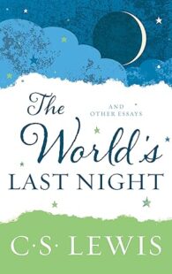 The World's Last Night and Other Essays by C.S. Lewis book cover