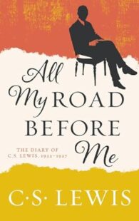 All My Road Before Me The Diary of C.S. Lewis book cover
