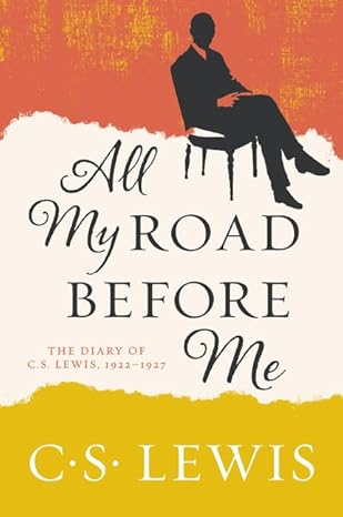 All My Road Before Me The Diary of C.S. Lewis book cover