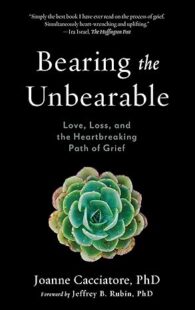 Bearing the Unbearable Love Loss and the Heartbreaking Path of Grief book cover