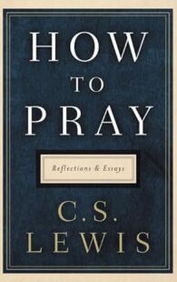How to Pray by C.S. Lewis book cover