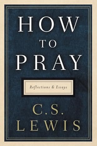 How to Pray by C.S. Lewis book cover