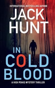 In Cold Blood by Jack Hunt High Peaks murder mystery thriller novel