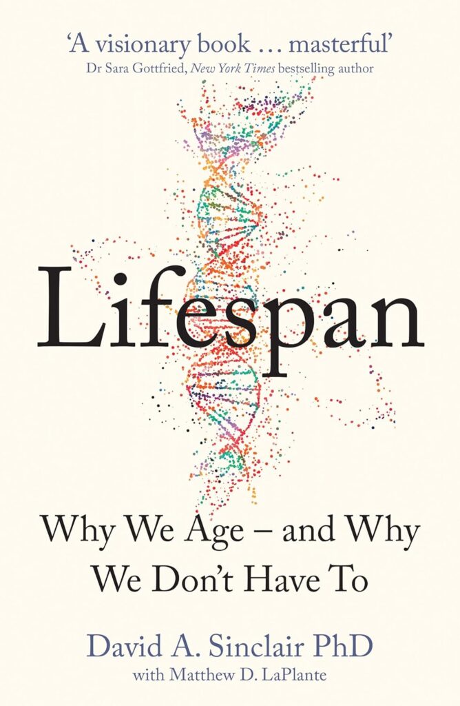 Lifespan: Why We Age—and Why We Don't Have To