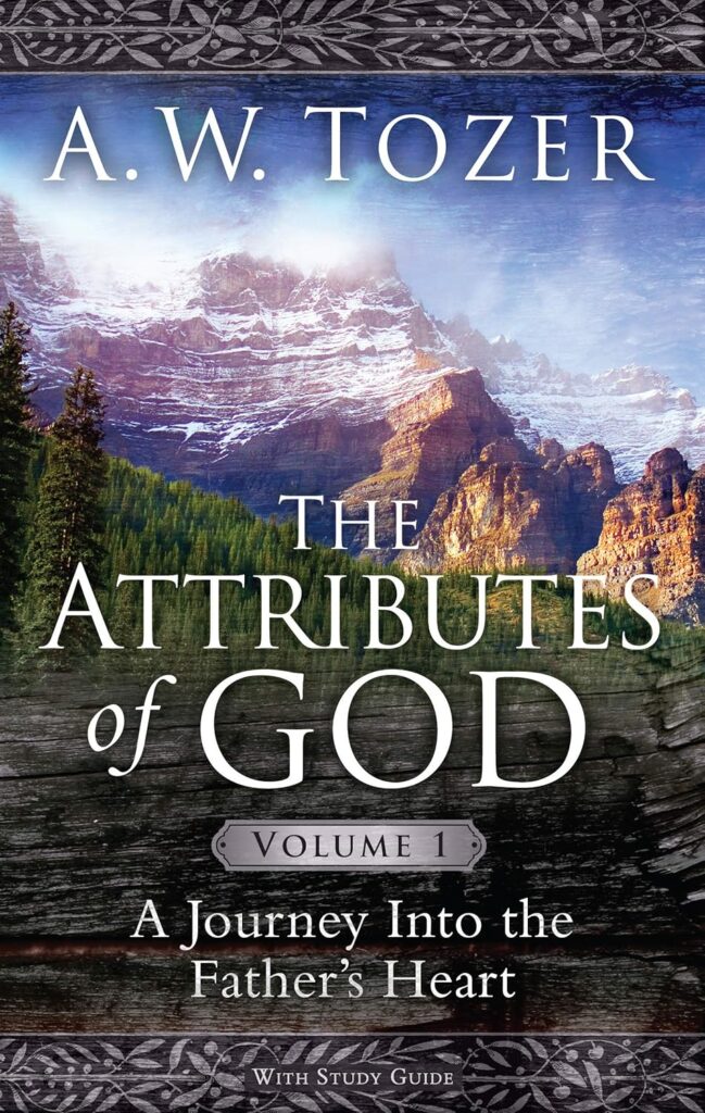 The Attributes of God Volume 1 with Study Guide by A.W. Tozer book cover