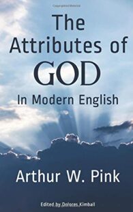 The Attributes of God in Modern English by Arthur W. Pink book cover
