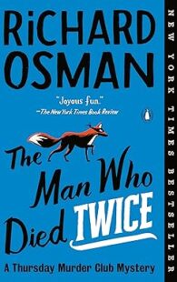 The Man Who Died Twice by Richard Osman mystery thriller novel