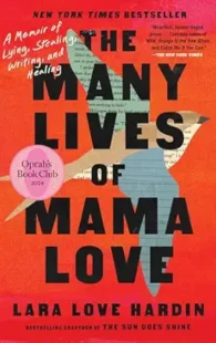 The Many Lives of Mama Love (Oprah's Book Club): A Memoir of Lying, Stealing, Writing, and Healing