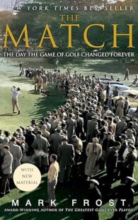 The Match: The Day the Game of Golf Changed Forever