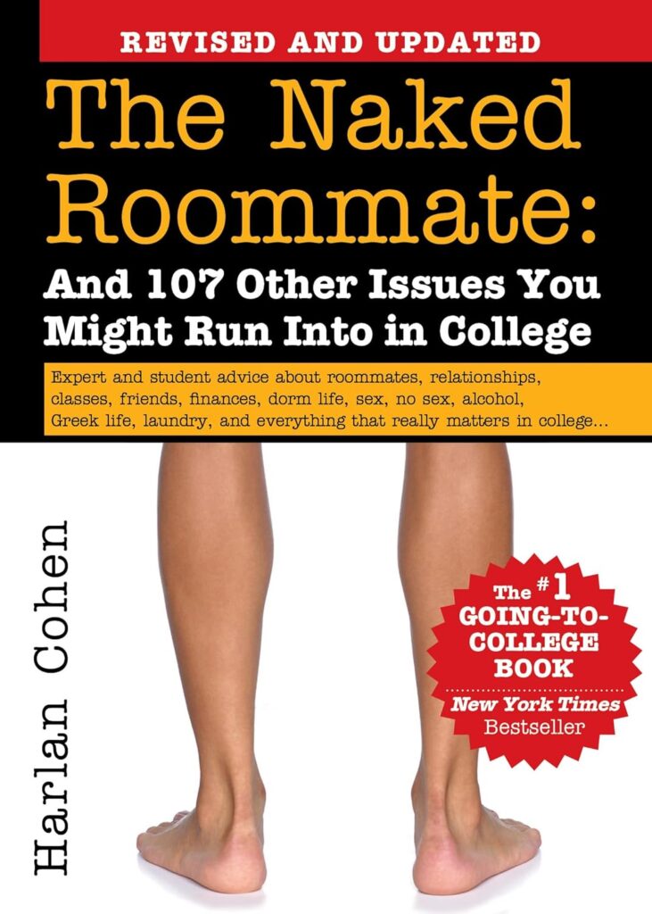 The Naked Roommate: And 107 Other Issues You Might Run Into in College (Essential College Life Survival Guide and Graduation Gift for Students, Banned Book)