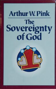 The Sovereignty of God by Arthur W. Pink book cover