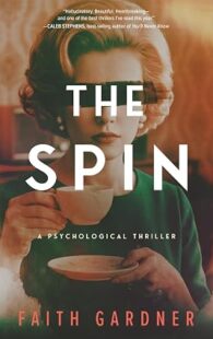 The Spin by Faith Gardner psychological thriller novel