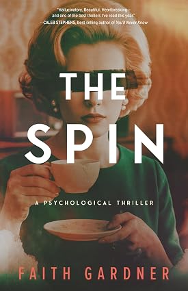 The Spin by Faith Gardner psychological thriller novel