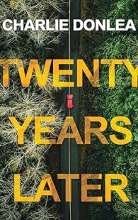 Twenty Years Later by Charlie Donlea mystery thriller novel