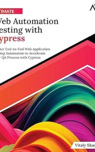 Book cover of "Ultimate Web Automation Testing with Cypress" by Vitaly Skadorva and Orange AVA
