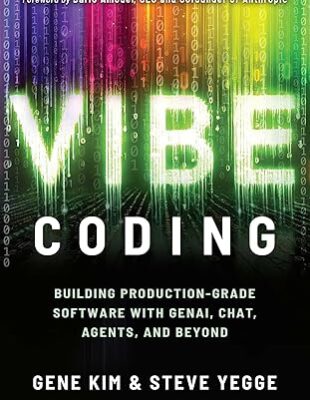 Book cover of "Vibe Coding" by Gene Kim, Steve Yegge, and Dario Amodei