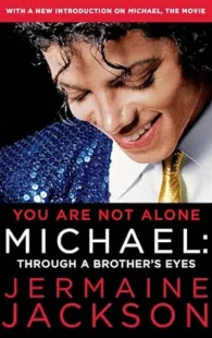 You Are Not Alone: Michael: Through a Brother's Eyes