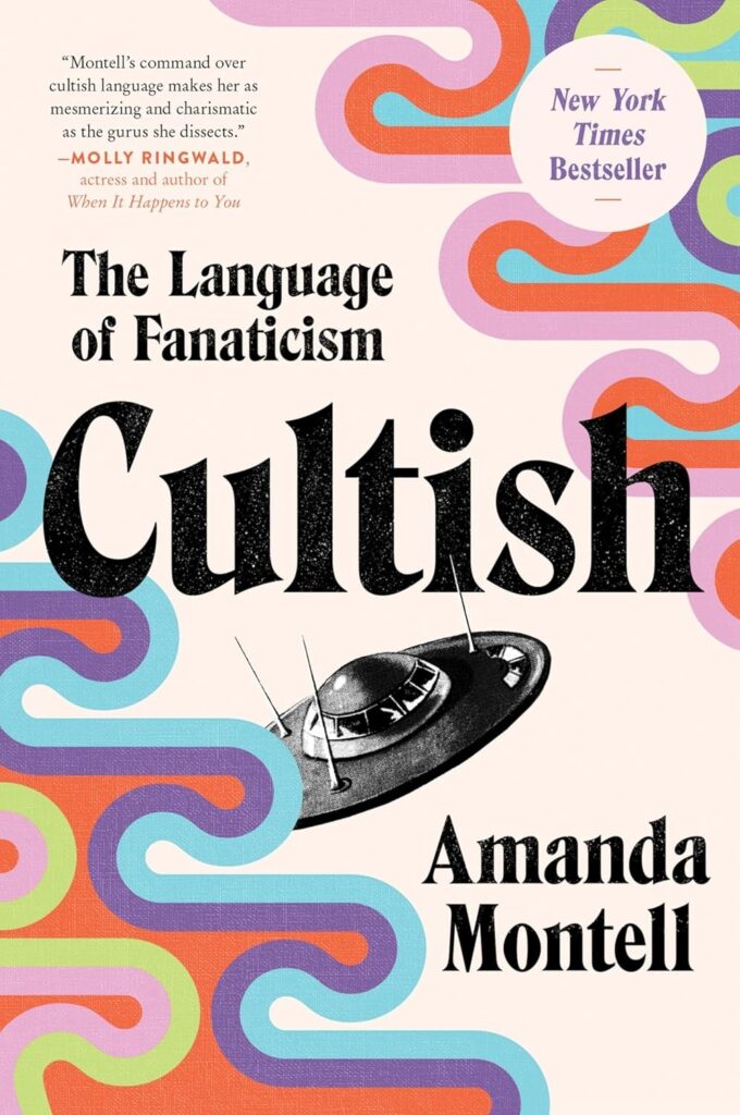Cultish The Language of Fanaticism by Amanda Montell book cover