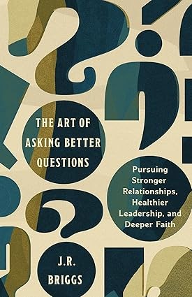 Buy The Art of Asking Better Questions by J.R. Briggs online in Pakistan – thebookdot.com