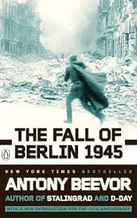 The Fall of Berlin 1945 by Antony Beevor book cover